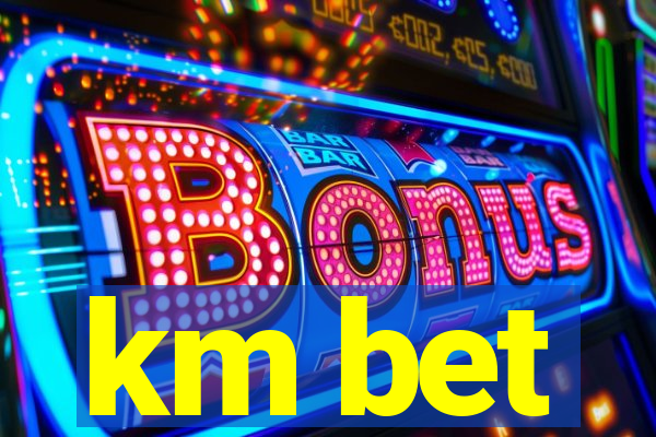 km bet