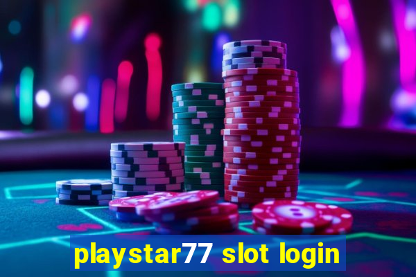 playstar77 slot login