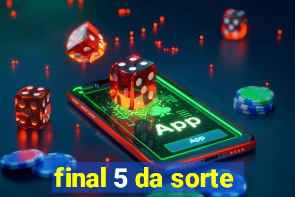 final 5 da sorte