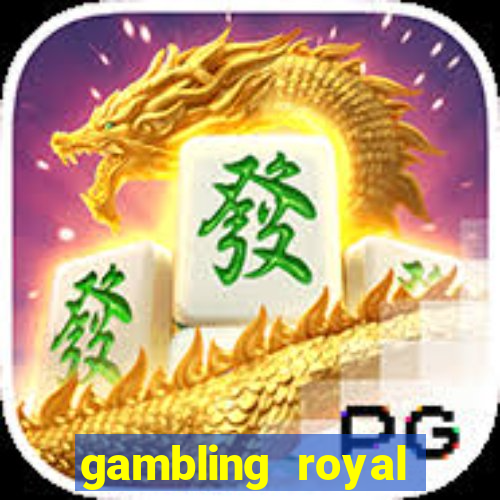 gambling royal palace casino