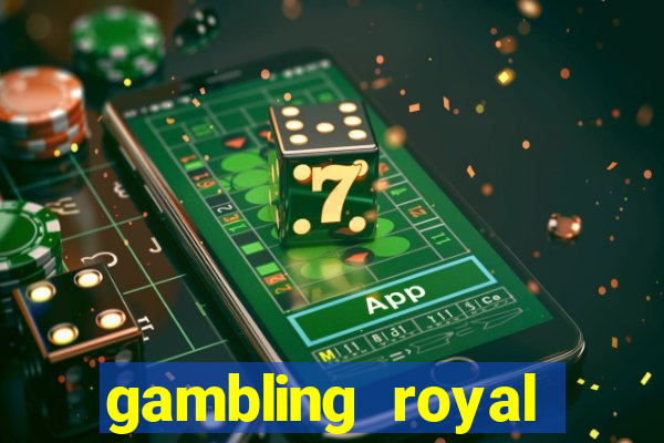 gambling royal palace casino