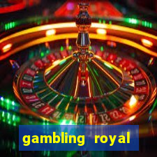 gambling royal palace casino