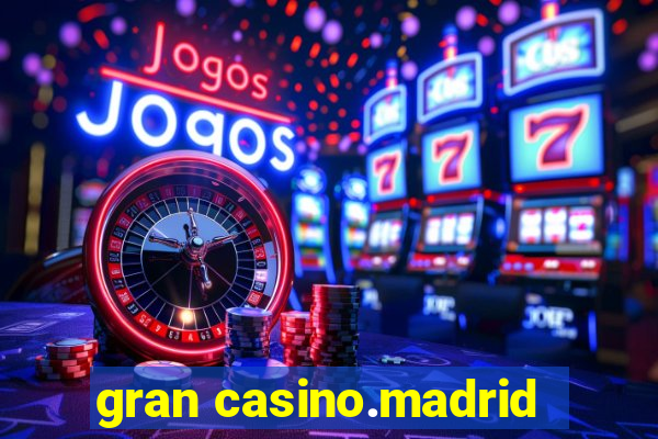 gran casino.madrid