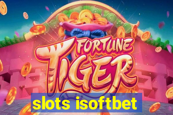 slots isoftbet