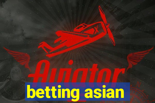 betting asian