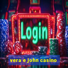 vera e john casino