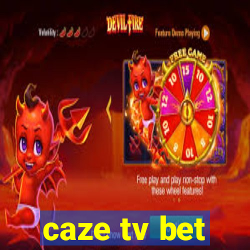 caze tv bet