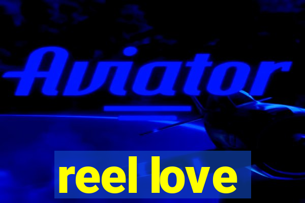 reel love