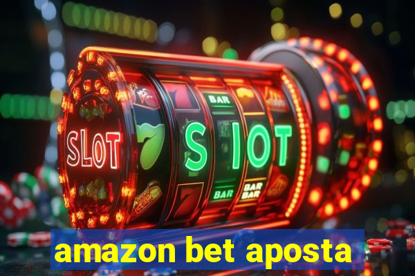 amazon bet aposta