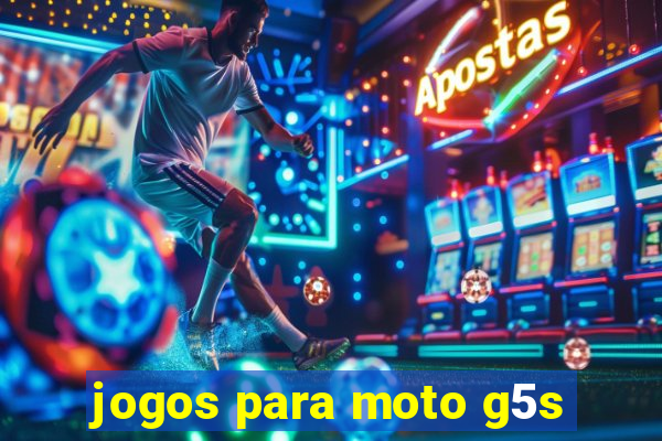 jogos para moto g5s