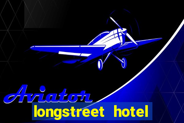 longstreet hotel and casino