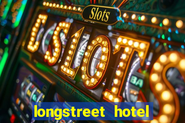 longstreet hotel and casino