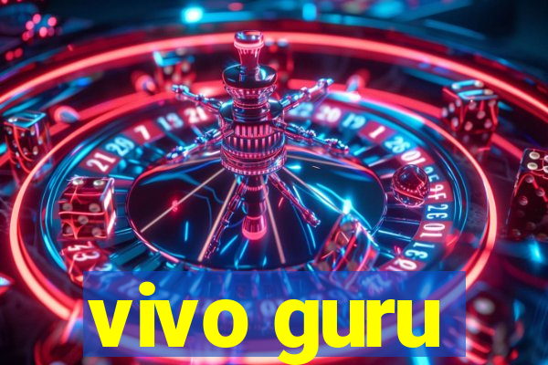 vivo guru