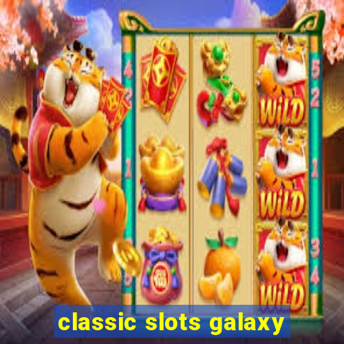 classic slots galaxy