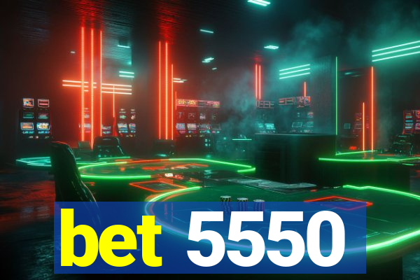 bet 5550