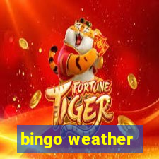 bingo weather