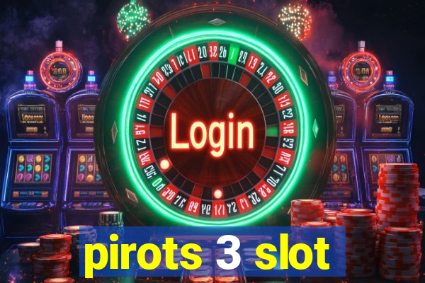 pirots 3 slot