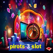 pirots 3 slot