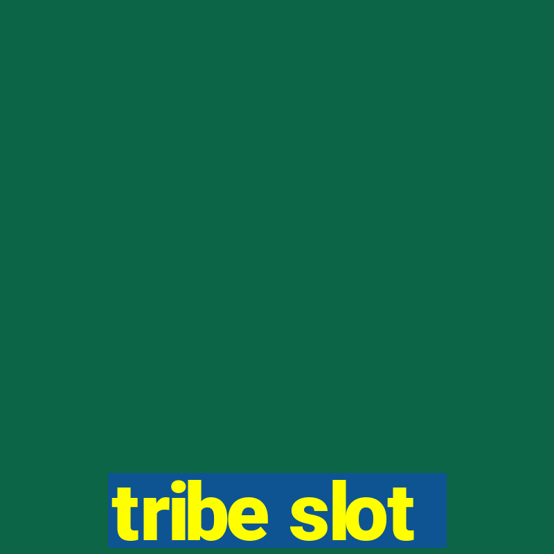 tribe slot