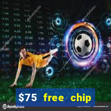 $75 free chip funclub casino