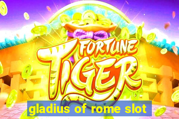 gladius of rome slot