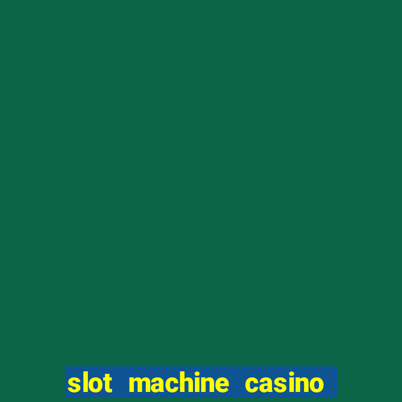 slot machine casino near me