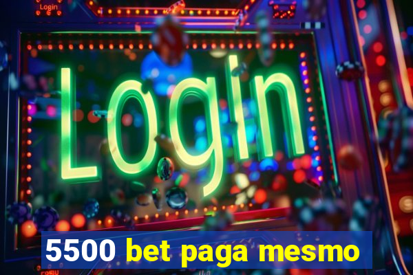 5500 bet paga mesmo