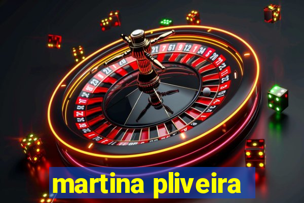 martina pliveira