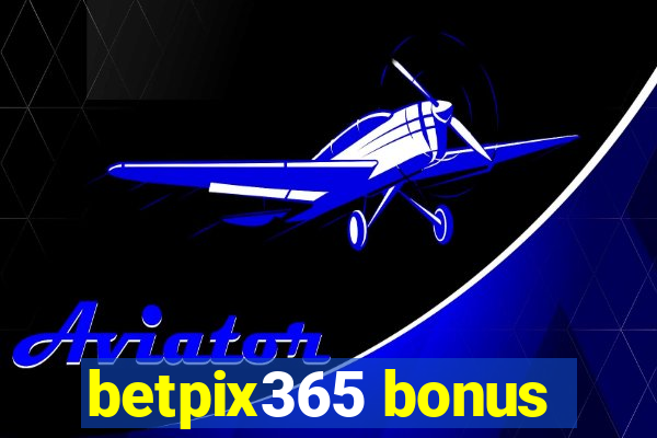 betpix365 bonus