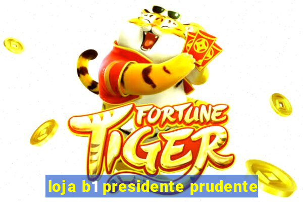 loja b1 presidente prudente