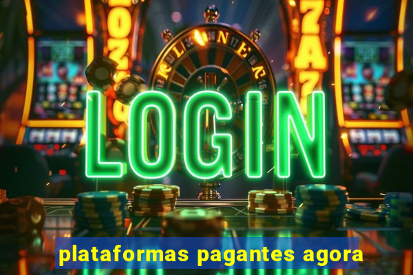 plataformas pagantes agora