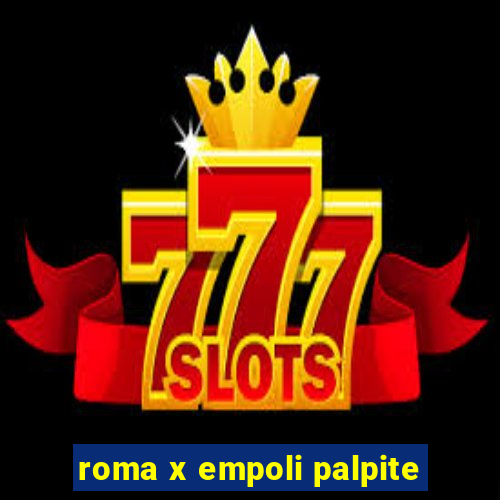 roma x empoli palpite