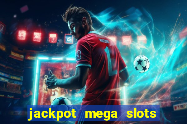 jackpot mega slots cash winner