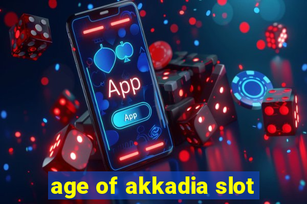 age of akkadia slot