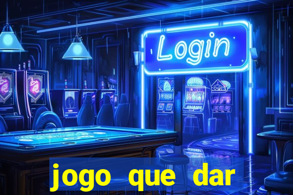 jogo que dar dinheiro de verdade