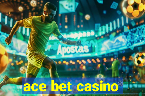 ace bet casino