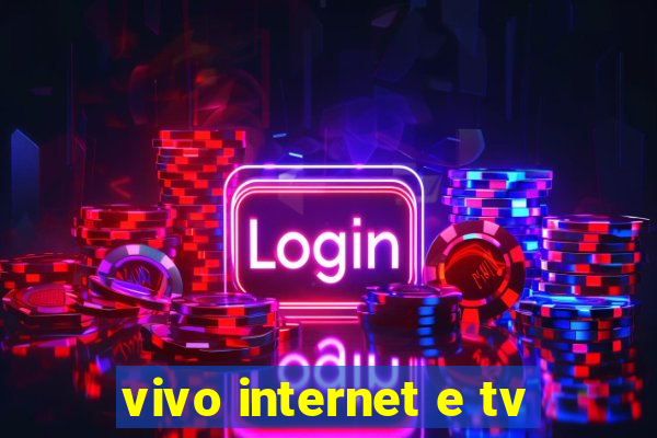 vivo internet e tv