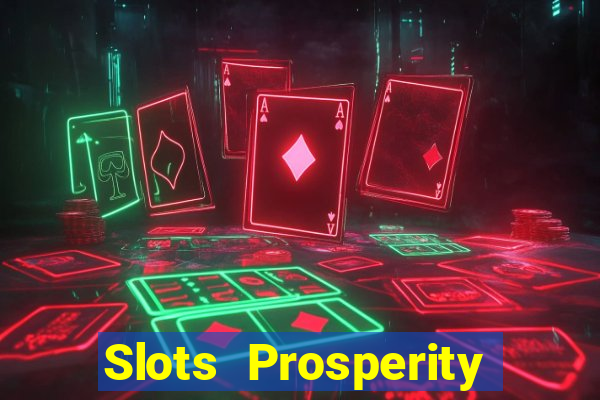 Slots Prosperity Jogo Cassino