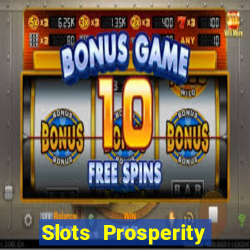 Slots Prosperity Jogo Cassino