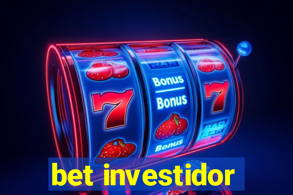 bet investidor