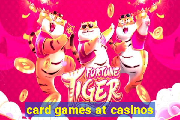 card games at casinos