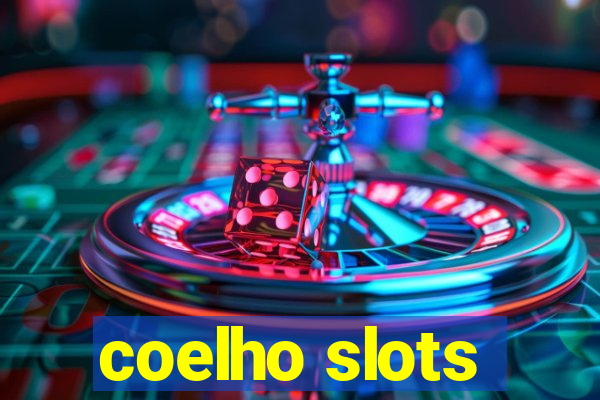 coelho slots