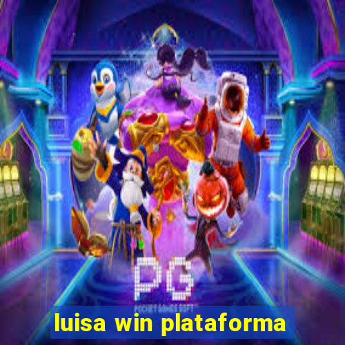 luisa win plataforma