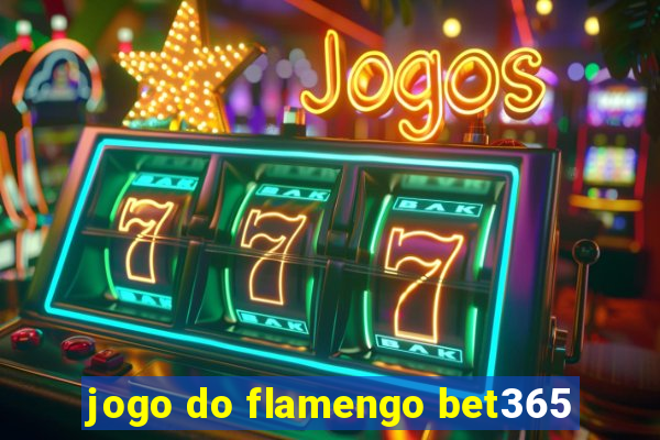 jogo do flamengo bet365