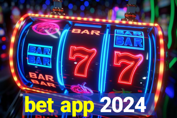 bet app 2024