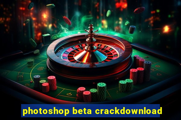 photoshop beta crackdownload