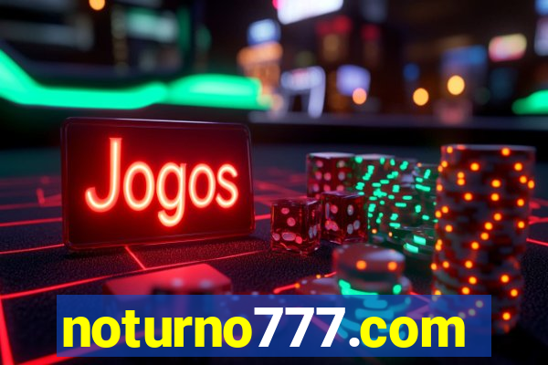 noturno777.com