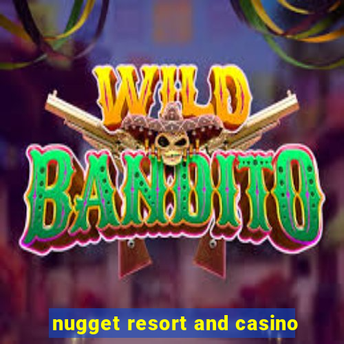 nugget resort and casino