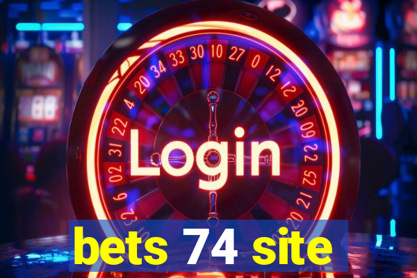 bets 74 site