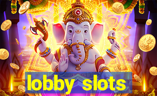 lobby slots